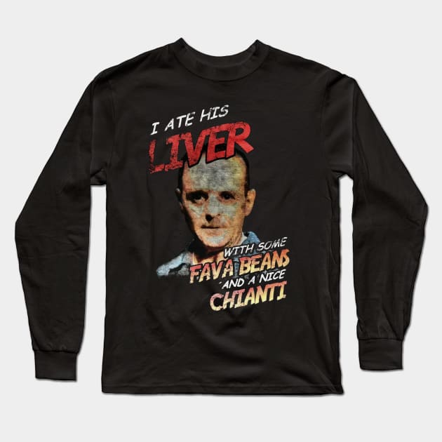 i ate his liver with some fava beans and a nice chianti Long Sleeve T-Shirt by OniSweet